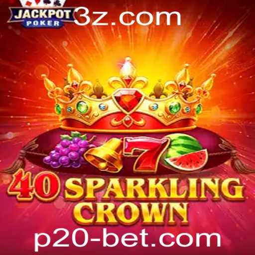 Descubra o Fascinante Mundo de 40SparklingCrown e a Estratégia p20 bet